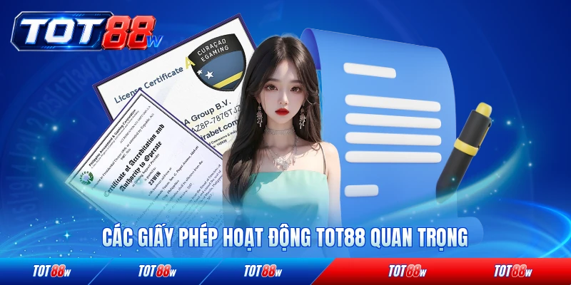 Các giấy phép hoạt động TOT88 quan trọng nhất hiện nay được công nhận