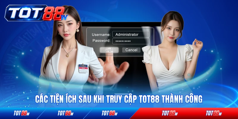 Các tiện ích sau khi truy cập TOT88 thành công đầy đủ