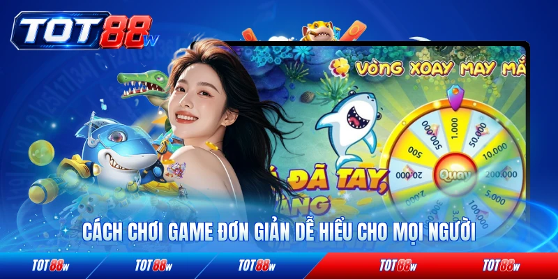 Cách chơi game đơn giản dễ hiểu cho mọi người