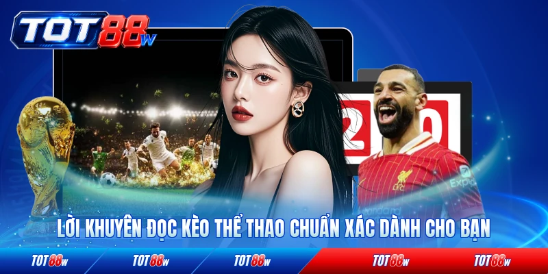 Lời khuyên đọc kèo thể thao chuẩn xác dành cho bạn