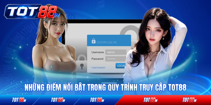 Những điểm nổi bật trong quy trình truy cập TOT88 chính thức