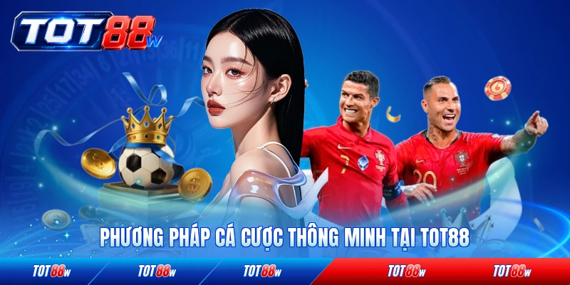Phương pháp cá cược thông minh tại TOT88 cho người mới