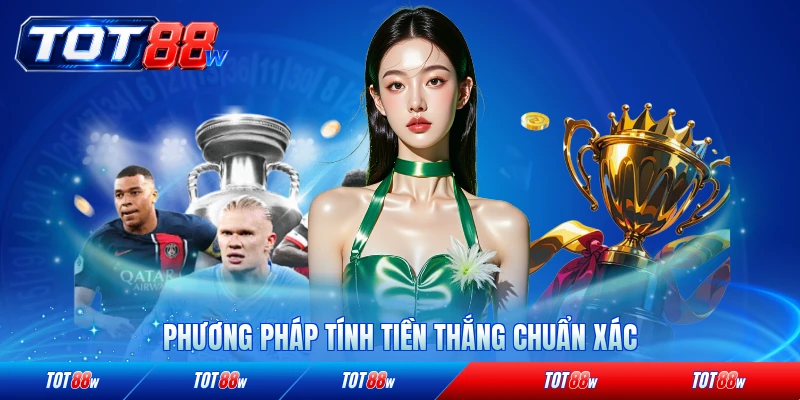 Phương pháp tính tiền thắng chuẩn xác cho người chơi