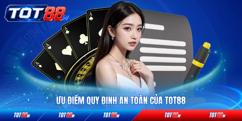 Ưu điểm quy định an toàn của TOT88 nổi bật